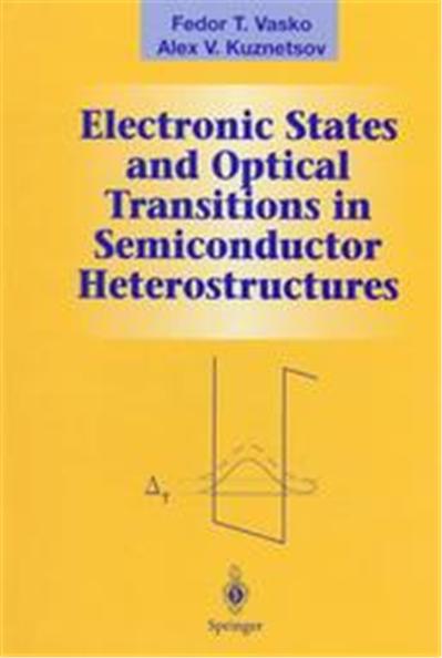 Electronic States and Optical Transitions in Semiconductor Heterostructures, Graduate Texts in Contemporary Physics
