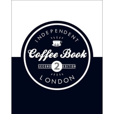 Independent Coffee Book: London