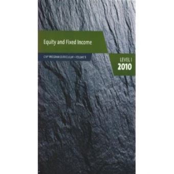 Equity and Fixed Income: CFA Program Curriculum Volume 5: Level 1 2010 Edition: Fifth - [Version Originale] - 1