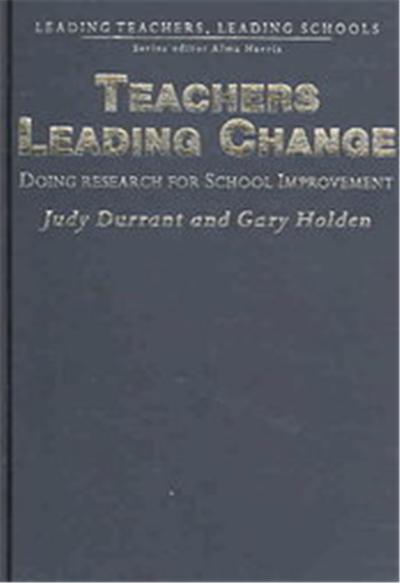 Teachers Leading Change, Leading Teachers Leading Schools