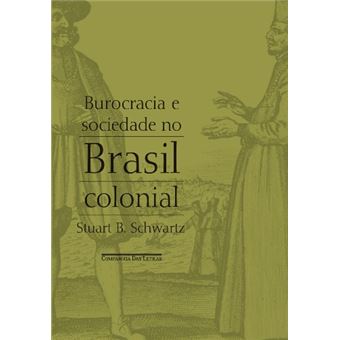 Burocracia E Sociedade No Brasil Colonial - 1