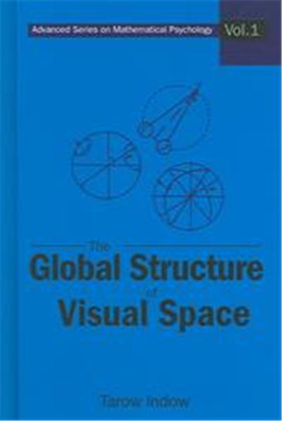 The Global Structure of Visual Space, Advanced Series on Mathematical Psychology