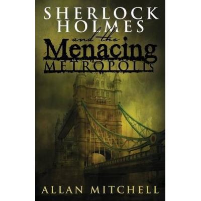 Sherlock Holmes and the Menacing Metropolis - [Version Originale]