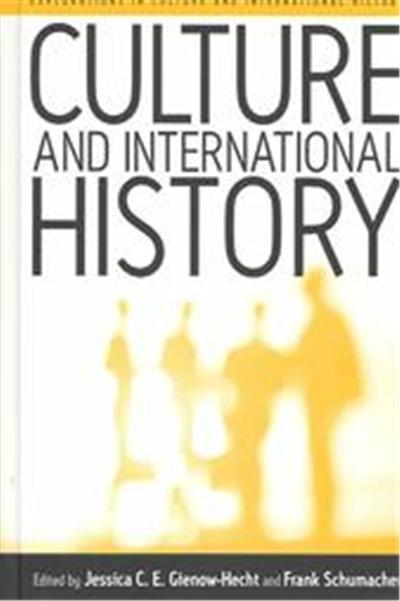 Culture and International Relations, Explorations in Culture and International History Series