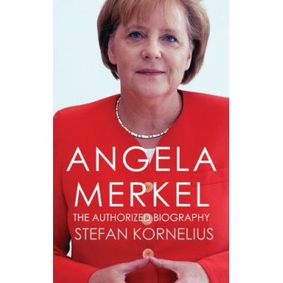 Angela Merkel: The Authorized Biography