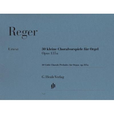 Partitions classique HENLE VERLAG REGER M. - 30 LITTLE CHORALE PRELUDES FOR ORGAN OP. 135A - ORGUE Orgue