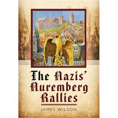 The Nazis' Nuremberg Rallies (Hardcover)