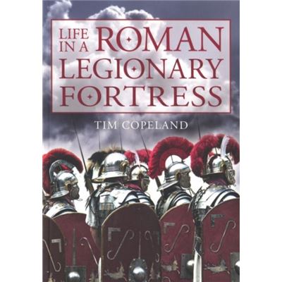 Life In A Roman Legionary Fortress (Paperback)