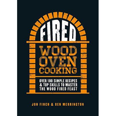 Fired: Over 100 simple recipes & top skills to master the wood fired feast - [Version Originale]