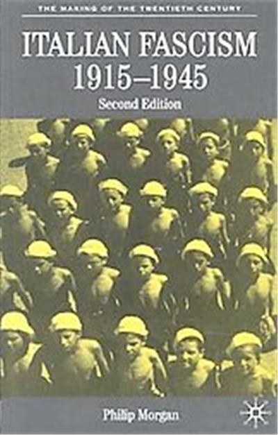 Italian Fascism, 1915-1945, Making of the Twentieth Century