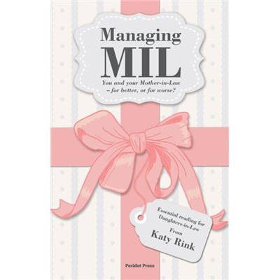 Managing MIL: You and your Mother-in-Law - for better, or for worse?