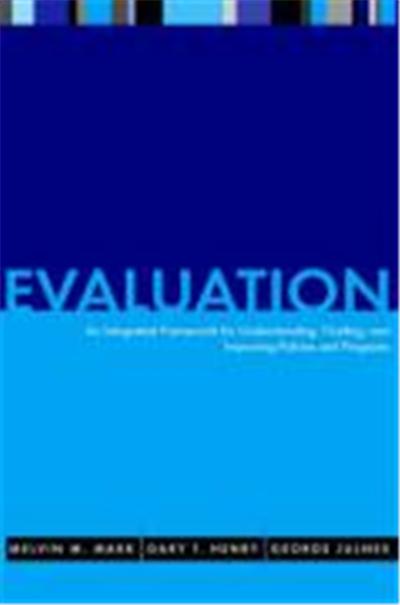 Evaluation: An Integrated Framework for Understanding, Guiding, and Improving Public and Nonprofit Policies and Programs