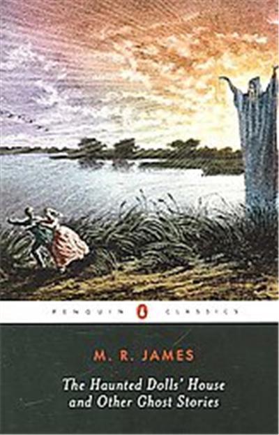 The Haunted Dolls' House and Other Ghost Stories, Penguin Classics Series