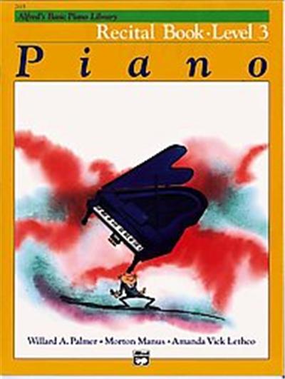 Alfred's Basic Piano Library Piano, Recital Book Level 3, Alfred's Basic Piano Library Series