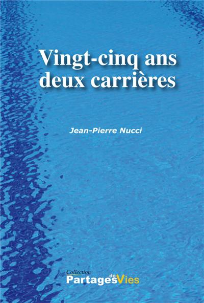 vingt-cinq ans, deux carrières