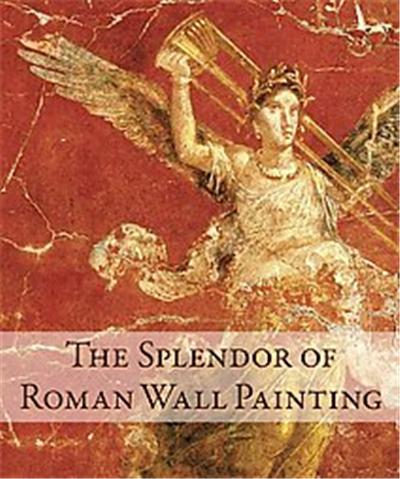 The Splendor of Roman Wall Painting