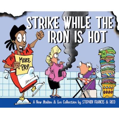 Strike While the Iron Is Hot: A New Madam & Eve Collection