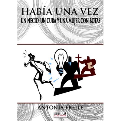 Había Una Vez, Un Necio, Un Cura Y Una Mujer Con Botas