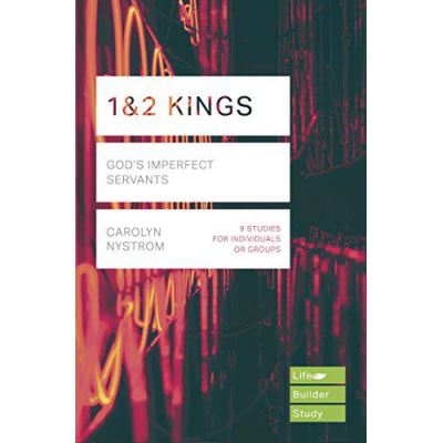 1 & 2 Kings: God's Imperfect Servants (LifeBuilder Bible Series) - [Version Originale]