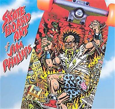 The Skateboard Art of Jim Phillips