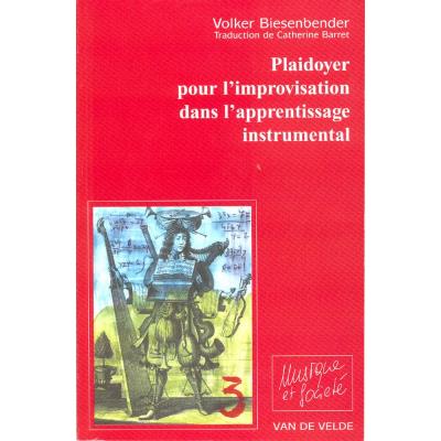 Méthodes et pédagogie VAN DE VELDE BIESENBENDER VOLKER - PLAIDOYER POUR L'IMPROVISATION Jazz - improvisation