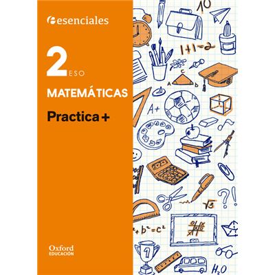 Esenciales Oxford - Practica + - 2º ESO - Matemáticas - -5% En Libros ...