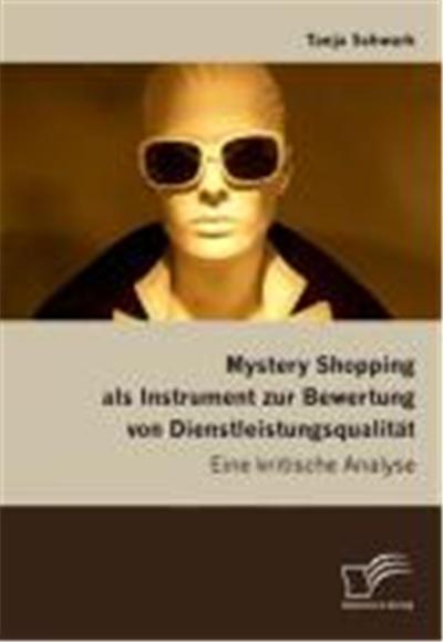 Mystery Shopping als Instrument zur Bewertung von Dienstleistungsqualit„t
