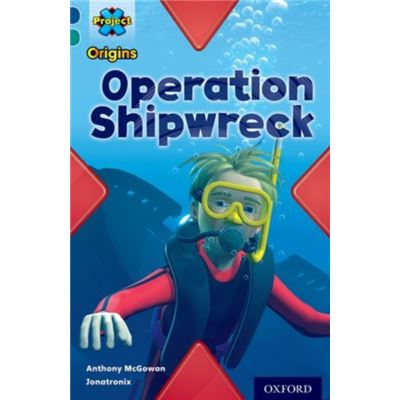 Project X Origins: Dark Blue Book Band, Oxford Level 16: Hidden Depths: Operation Shipwreck (Paperback)