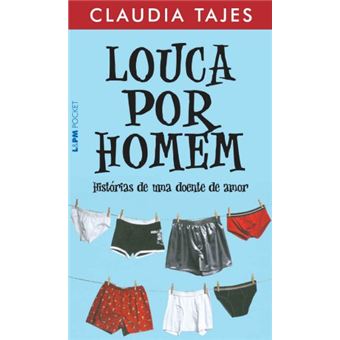 Louca Por Homem. Histórias De Uma Doente De Amor - Coleção L&Pm Pocket - 1