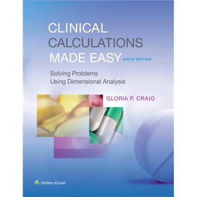 Clinical Calculations Made Easy 6E