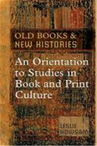 Old Books And New Histories, Studies in Book and Print Culture