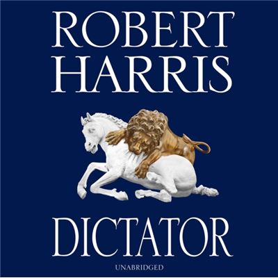 Dictator: (Cicero Trilogy 3) (Audio Cd)