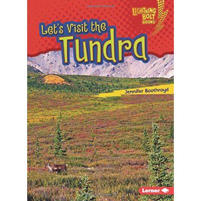 Let's Visit the Tundra (Lightning Bolt Books Biome Explorers) - [Version Originale]