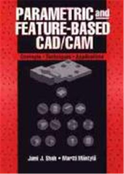 Parametric and Feature-Based Cad/Cam