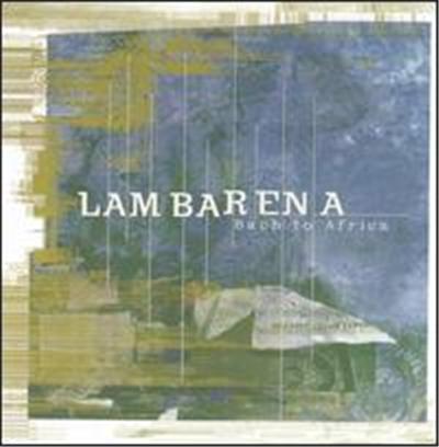Lambarena - Bach to Africa
