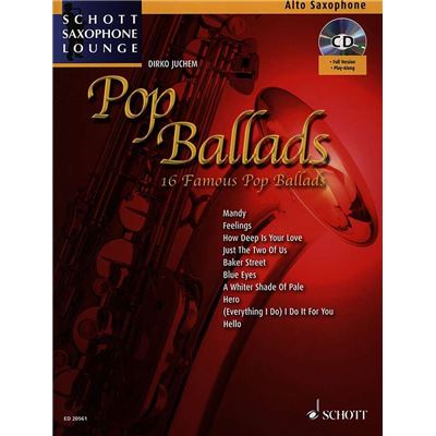 Pop Ballads +Audio Online (16 célèbres ballades pops) Collectrion Schott saxophone lounge --- Saxophone Alto (Mib) et Piano