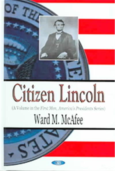 Citizen Lincoln, First Men, America's Presidents Series