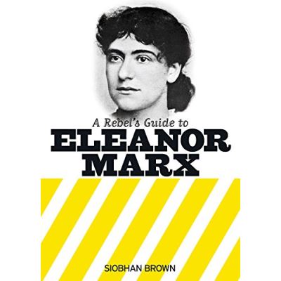 Rebel's Guide to Eleanor Marx, A
