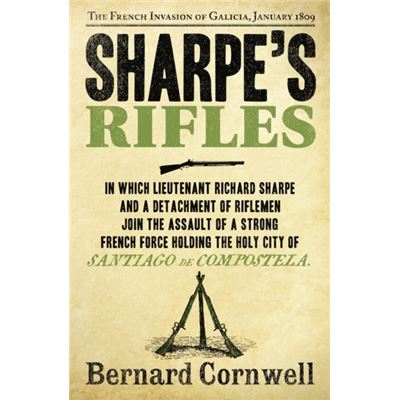 Sharpeâ??S Rifles: The French Invasion Of Galicia, January 1809 (The Sharpe Series, Book 6) (Paperback)