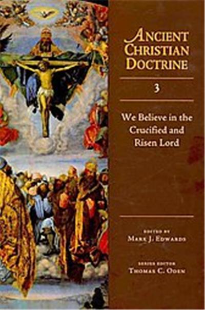 We Believe in the Crucified and Risen Lord, Ancient Christian Doctrine