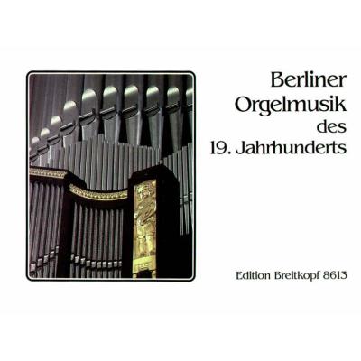 Partitions classique EDITION BREITKOPF BERLINER ORGELMUSIK DES 19. JAHRHUNDERTS - ORGAN Orgue