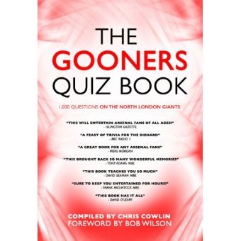 The Gooners Quiz Book - 1, 000 Questions on Arsenal Football Club - Paperback - 2006 - 1