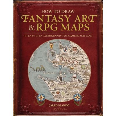 How To Draw Fantasy Art And Rpg Maps: Step By Step Cartography For Gamers And Fans (Paperback)