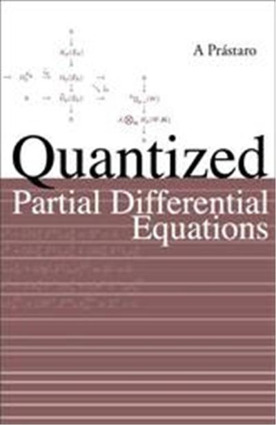 Quantized Partial Differential Equations