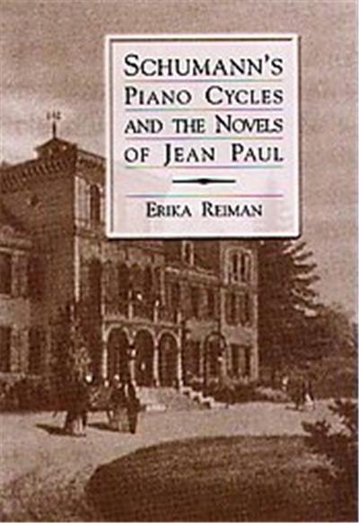 Schumann's Piano Cycles and the Novels of Jean Paul, Eastman Studies in Music