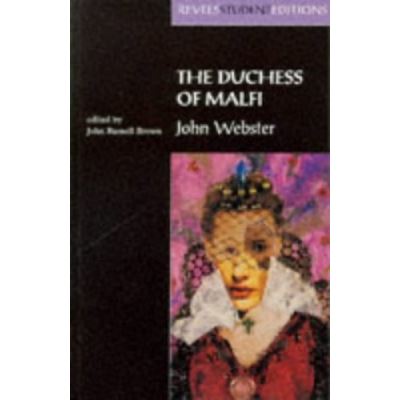 The Duchess of Malfi, Revels Student Editions