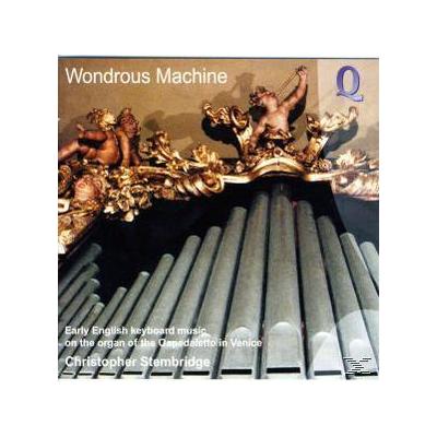 Wondrous Machine: Early English Keyboard Music on the Organ of the Ospedaletto in Venice