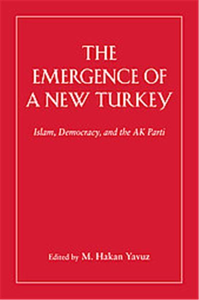 The Emergence of a New Turkey, Utah Series in Turkish and Islamic Studies