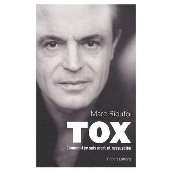 Tox - Comment Je Suis Mort Et Ressuscité Marc Rioufol - 1