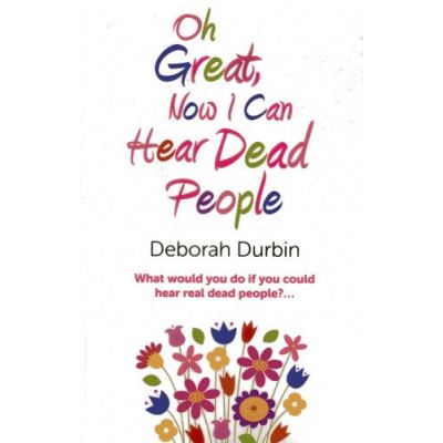 Oh Great, Now I Can Hear Dead People